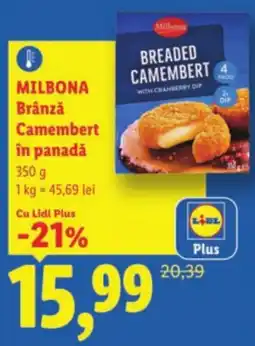 Lidl MILBONA Brânză Camembert în panadǎ Ofertă