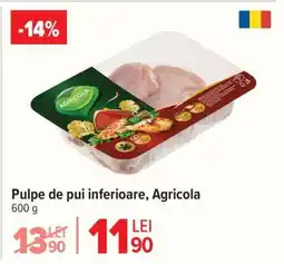 Carrefour Pulpe de pui, inferioare, Agricola Ofertă