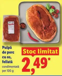 Lidl Pulpǎ de porc cu os, feliată Ofertă