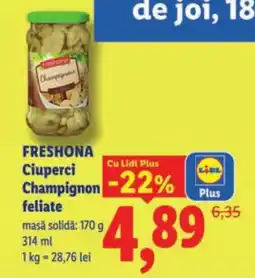 Lidl FRESHONA Ciuperci Champignon feliate Ofertă
