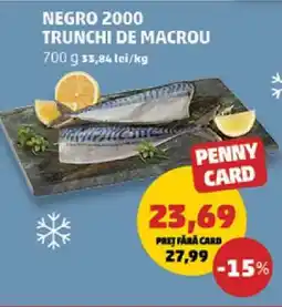 Penny NEGRO 2000 Trunchi de macrou Ofertă
