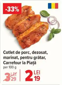 Carrefour Cotlet de porc, dezosat, marinat pentru grătar, Carrefour la Piață Ofertă