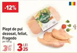 Carrefour Piept de pui dezosat feliat, Fragedo Ofertă