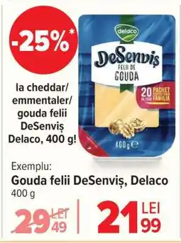 Carrefour Gouda felii DeSenviș, Delaco Ofertă