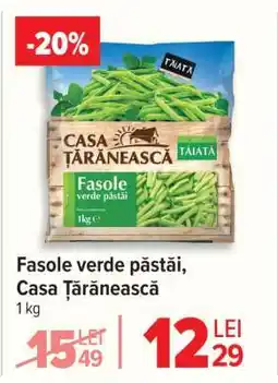 Carrefour Fasole verde păstăi Casa Țărănească Ofertă
