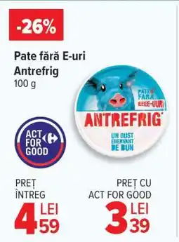 Carrefour Pate fără E-uri Antrefrig Ofertă