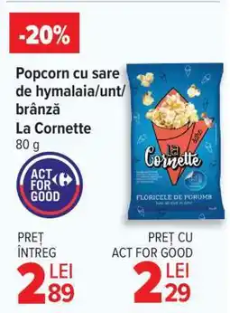 Carrefour Popcorn cu sare de hymalaia/unt/brânză La Cornette Ofertă