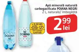 Supeco DORN Apă minerală naturală carbogazificata POIANA NEGRI Ofertă