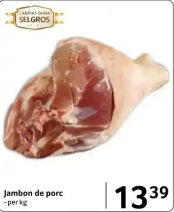 Selgros Jambon de porc Ofertă