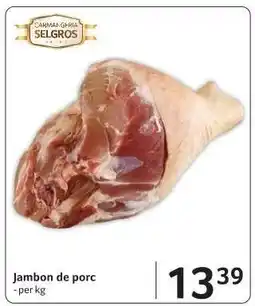 Selgros Jambon de porc Ofertă