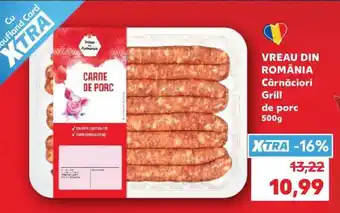 Kaufland VREAU DIN ROMÂNIA Cârnațiori Grill de porc 500g Ofertă