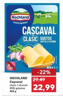 Kaufland HOCHLAND Caşcaval Ofertă