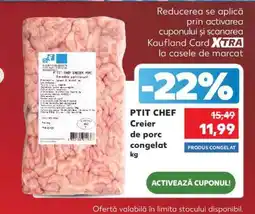 Kaufland PTIT CHEF Creier de porc congelat Ofertă
