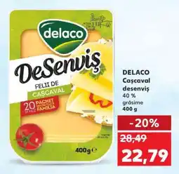 Kaufland DELACO Cașcaval deserviș Ofertă