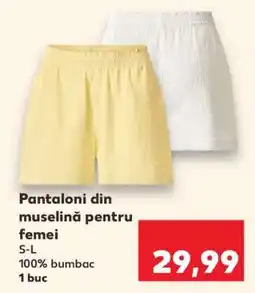Kaufland Pantaloni din muselină pentru femei Ofertă