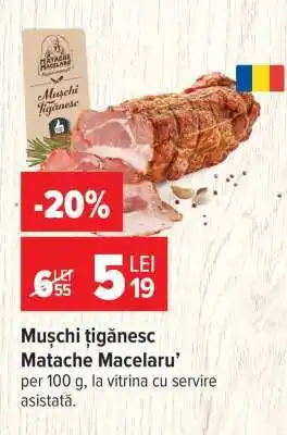 Carrefour Mușchi țigănesc Matache Măcelaru' Ofertă