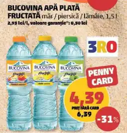 Penny BUCOVINA APĂ PLATĂ FRUCTATĂ Ofertă