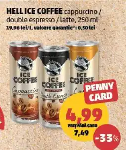 Penny HELL ICE COFFEE cappuccino / double espresso / latte, 250 ml Ofertă