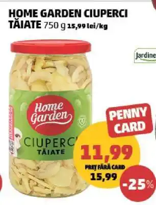 Penny HOME GARDEN Ciuperci tăiate Ofertă