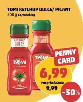 Penny TOMI Ketchup dulce / picant Ofertă