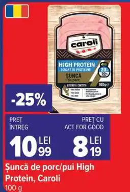 Carrefour Șuncă de porc/pui High Protein, Caroli Ofertă