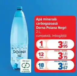 Carrefour Apă minerală carbogazoasă Dorna Poiana Negri Ofertă