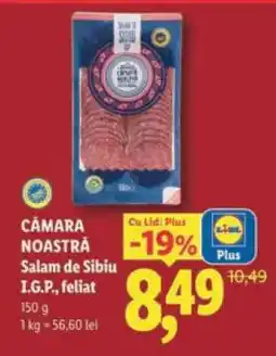 Lidl CÂMARA NOASTRĂ Salam de Sibiu, I.G.P., feliat Ofertă