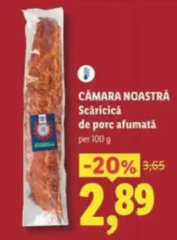 Lidl CĂMARA NOASTRĂ Scăricică de porc afumată Ofertă