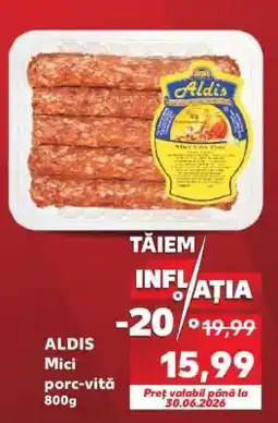Kaufland ALDIS Mici porc-vită 800g Ofertă