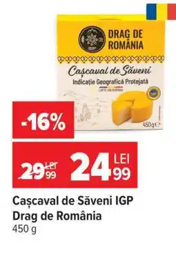 Carrefour Cașcaval de Săveni IGP Drag de România Ofertă