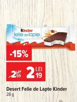 Carrefour Desert felie de lapte Kinder Ofertă