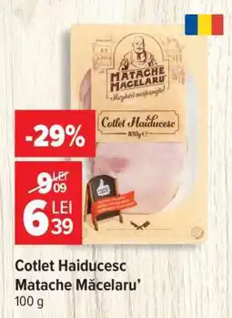Carrefour Cotlet haiducesc Matache Măcelaru’ Ofertă