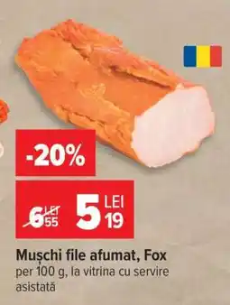 Carrefour Mușchi file afumat, Fox Ofertă