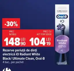 Carrefour Rezerve periuță de dinți electrică iO Radiant White Black/Ultimate Clean, Oral-B Ofertă