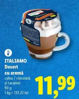 Lidl ITALIAMO Desert cu aromă Ofertă