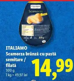 Lidl ITALIAMO Scamorza brânză cu pastă semitare / filată Ofertă