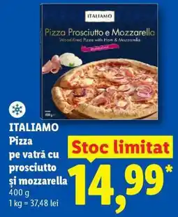 Lidl ITALIAMO Pizza pe vatră cu prosciutto și mozzarella Ofertă
