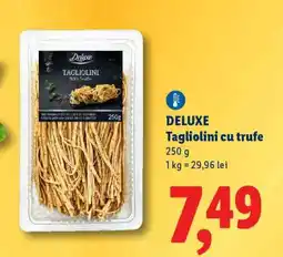 Lidl DELUXE Tagliolini cu trufe Ofertă