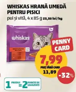 Penny WHISKAS HRANĂ UMEDĂ PENTRU PISICI Ofertă