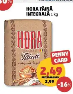Penny HORA FĂINĂ INTEGRALĂ 1 kg Ofertă