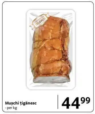 Selgros Mușchi țigănesc Ofertă
