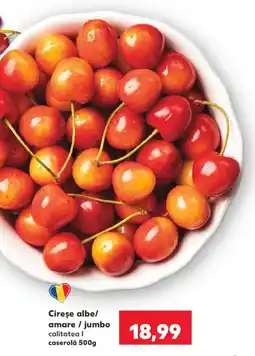 Kaufland Cireşe albe/ amare / jumbo Ofertă