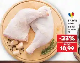 Kaufland BRAVIS Pulpe de pui cu spate kg Ofertă