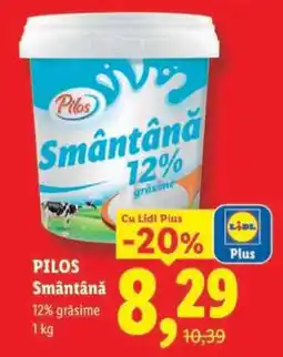 Lidl Pilos Smântână Ofertă