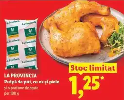 Lidl LA PROVINCIA Pulpa de pui, cu os și piele Ofertă