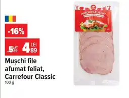 Carrefour Mușchi file afumat feliat, Carrefour Classic Ofertă