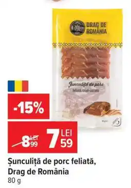 Carrefour Șunculiță de porc feliată, Drag de România Ofertă