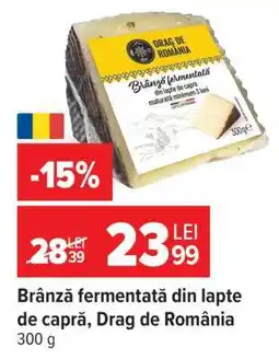 Carrefour Brânză fermentată din lapte de capră Drag de România Ofertă