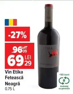 Carrefour Vin Etika Fetească Neagră Ofertă