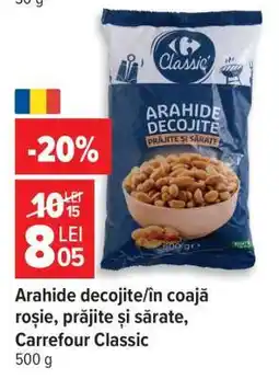 Carrefour Arahide decojite/în coajă roșie, prăjite și sărate, Carrefour Classic Ofertă